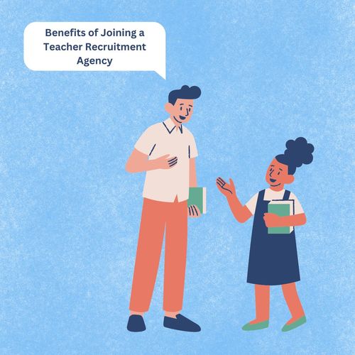 Benefits Of Joining A Teacher Recruitment Agency