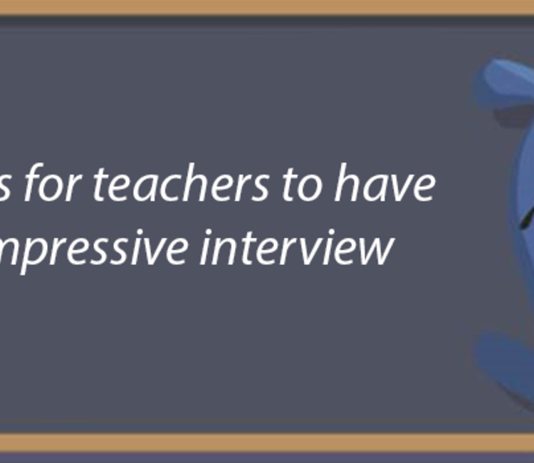 Top tips for teachers to have an impressive interview!